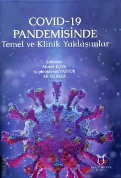 Covid – 19 Pandemisinde Temel ve Klinik Yaklaşımlar Ahmet Kaya, Ali Yılmaz, Kaptan-ı Derya Tayfur