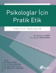 Psikologlar İçin Pratik Etik (Pozitif Yaklaşım) Dr. Samuel J. Knapp, Dr. Leon D. Vandecreek  - Kitap