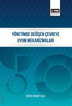 Yönetimde Değişen Çevreye Uyum Mekanizmaları Mehmet Sağır  - Kitap