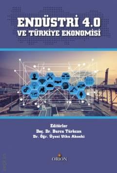 Endüstri 4.0 ve Türkiye Ekonomisi Doç. Dr. Burcu Türkcan, Dr. Öğr. Üyesi Utku Akseki  - Kitap