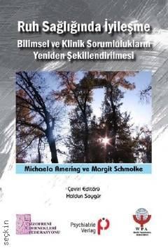 Ruh Sağlığında İyileşme Bilimsel ve Klinik Sorumlulukların Yeniden Şekillendirilmesi Michaela Amering, Margit Schmolke  - Kitap