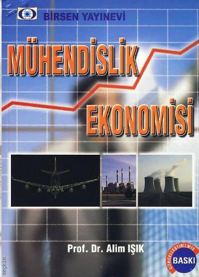 Mühendislik Ekonomisi Prof. Dr. Alim Işık  - Kitap