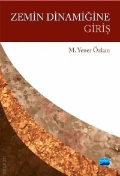 Zemin Dinamiğine Giriş Mehmet Yener Özkan  - Kitap