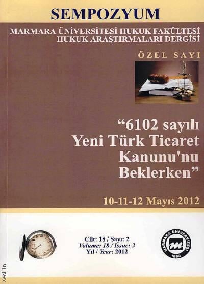 Marmara Üniversitesi Hukuk Fakültesi Dergisi Cilt:18 Sayı:2 (6102 Sayılı Yeni Türk Ticaret Kanunu'nu Beklerken – Sempozyum) Prof. Dr. Sami Karahan 