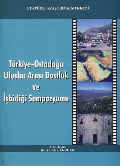 Türkiye–Ortadoğu Uluslararası Dostluk ve İşbirliği Sempozyumu Mukaddes Arslan  - Kitap