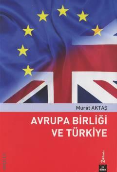 Avrupa Birliği ve Türkiye Murat Aktaş  - Kitap