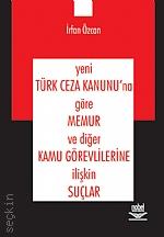 Yeni Türk Ceza Kanunu'na Göre Memur ve Diğer Kamu Görevlilerine İlişkin Suçlar İrfan Özcan  - Kitap