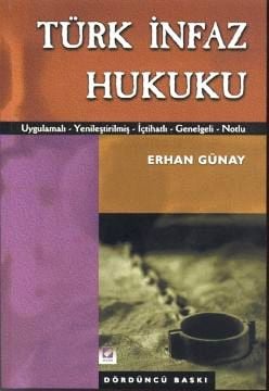 Türk İnfaz Hukuku (İçtihatlı – Notlu) Erhan Günay  - Kitap