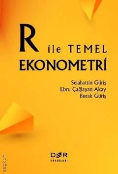 R ile Temel Ekonometri Selahattin Güriş, Ebru Çağlayan Akay, Burak Güriş  - Kitap