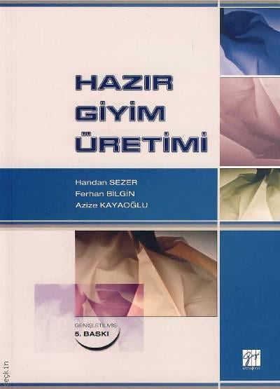 Hazır Giyim Üretimi Handan Sezer, Ferhan Bilgin, Azize Kayaoğlu  - Kitap