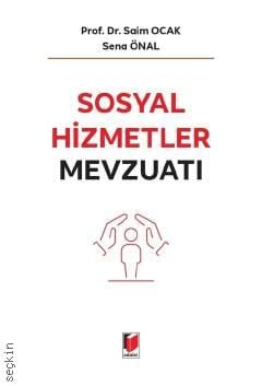 Sosyal Hizmetler Mevzuatı Prof. Dr. Saim Ocak, Sena Önal  - Kitap