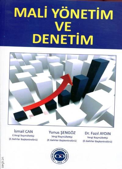 Mali Yönetim ve Denetim İsmail Can, Yunus Şengöz, Dr. Fazıl Aydın  - Kitap