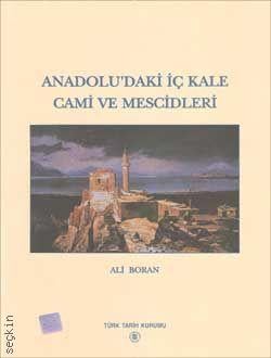Anadolu'daki İç Kale Cami ve Mescidleri Ali Boran  - Kitap
