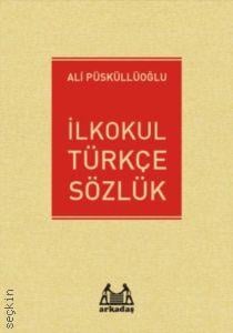 İlkokul Türkçe Sözlük Ali Püsküllüoğlu  - Kitap