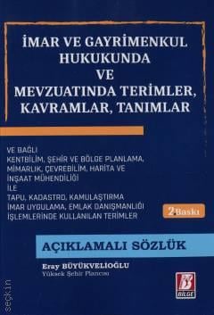 İmar ve Gayrimenkul Hukukunda ve Mevzuatında Terimler, Kavramlar, Tanımlar Açıklamalı Sözlük Eray Büyükvelioğlu  - Kitap