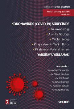 Koronavirüs (Covid–19) Sürecinde Yargıtay Uygulaması
 Erhan Egemen, Aybige Elmacıoğlu, Ahmet Can Aşık