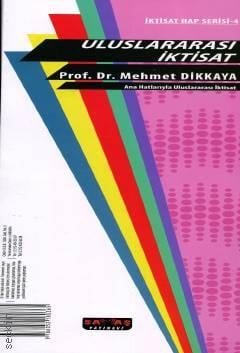 İktisat Hap Serisi – 4  Uluslararası İktisat Prof. Dr. Mehmet Dikkaya  - Kitap