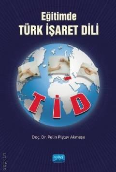 Eğitimde Türk İşaret Dili Doç. Dr. Pelin Piştav Akmeşe  - Kitap