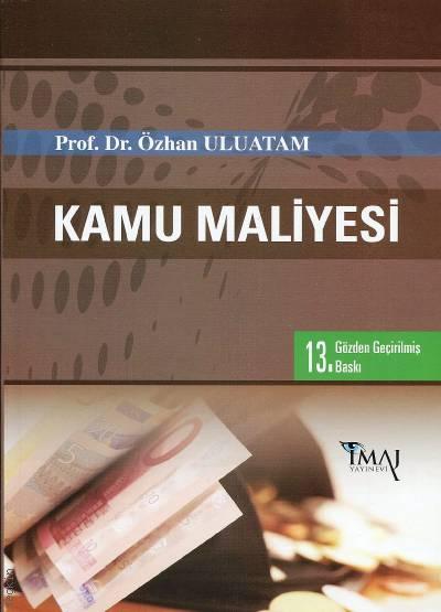 Kamu Maliyesi Prof. Dr. Özhan Uluatam  - Kitap
