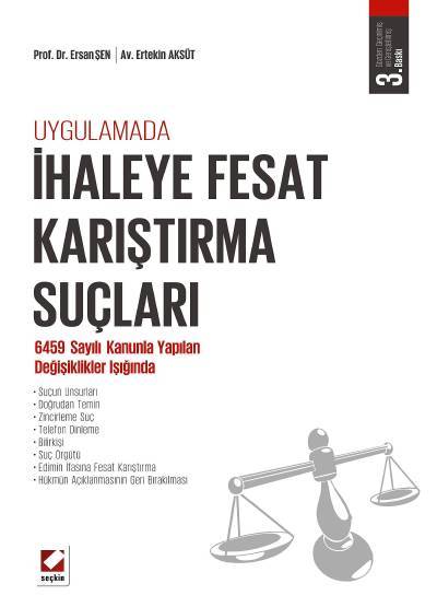 Uygulamada İhaleye Fesat Karıştırma Suçları (6459 sayılı Kanunla Yapılan Değişiklikler Işığında) Prof. Dr. Ersan Şen, Ertekin Aksüt  - Kitap
