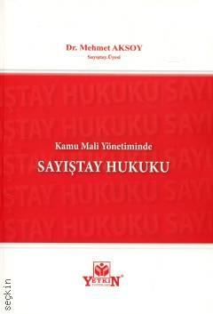 Kamu Mali Yönetiminde Sayıştay Hukuku Dr. Mehmet Aksoy  - Kitap