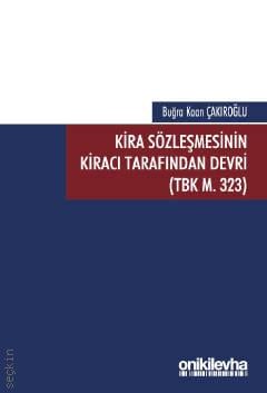Kira Sözleşmesinin Kiracı Tarafından Devri (TBK M. 323) Buğra Kaan Çakıroğlu  - Kitap