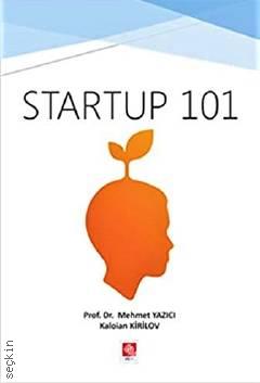Startup 101 Prof. Dr. Mehmet Yazıcı, Kaloian Kirilov  - Kitap