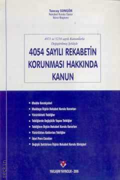 4971 ve 5234 Sayılı Kanunlarla Değiştirilmiş Şekliyle 4054 Sayılı Rekabetin Korunması Hakkında Kanun Tuncay Songör  - Kitap