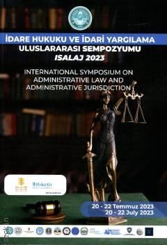 İdare Hukuku ve İdari Yargılama Uluslararası Sempozyumu Isalaj 2023 20 – 22 Temmuz 2023 Prof. Dr. Yücel Oğurlu  - Kitap