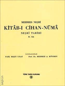 Kitab–ı Cihan–Nüma Cilt:1 (Neşrî Tarihi) Mehmet Neşri  - Kitap