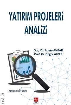 Yatırım Projeleri Analizi Prof. Dr. Değer Alper, Doç. Dr. Adem Anbar  - Kitap