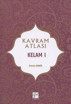 Kavram Atlası – Kelam – 1 Osman Demir  - Kitap