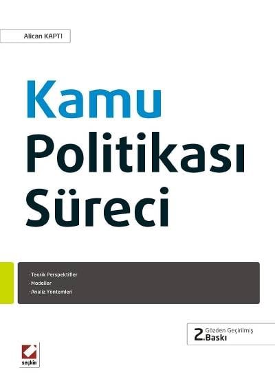 Kamu Politikası Süreci  Teorik Perspektifler, Modeller ve Analiz Yöntemleri Alican Kaptı  - Kitap