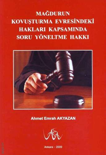 Mağdurun Kavuşturma Evresindeki Hakları Kapsamında Soru Yönetme Hakkı Ahmet Emrah Akyazan