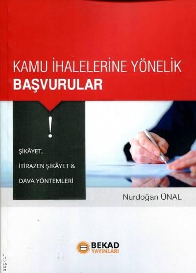 Kamu İhalelerine Yönelik Başvurular Şikayet İtirazen Şikayet ve Dava Yöntemleri  Nurdoğan Ünal  - Kitap