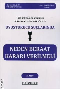 Uyuşturucu Suçlarında Neden Beraat Kararı Verilmeli 
 Suat Çalışkan, Emre Cem Çalışkan