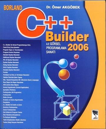Borland C++ Builder 2006 ile Görsel Programlama Sanatı Ömer Akgöbek  - Kitap