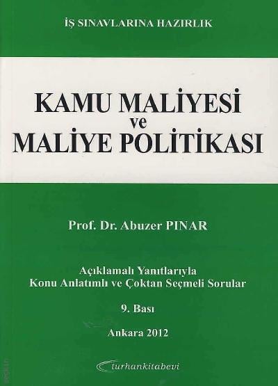 Açıklamalı Yanıtlarıyla Kamu Maliyesi ve Maliye Politikası (İş Sınavlarına Hazırlık) Prof. Dr. Abuzer Pınar  - Kitap