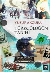 Türkçülüğün Tarihi Yusuf Akçura  - Kitap