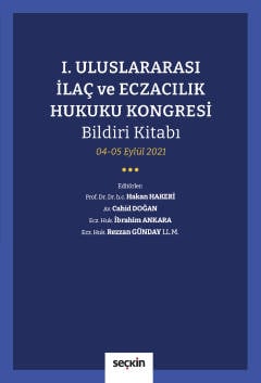 I. Uluslararası İlaç ve Eczacılık Hukuku Kongresi Bildiri Kitabı Hakan Hakeri, Cahid Doğan, İbrahim Ankara