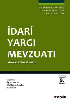 İdari Yargı Mevzuatı Prof. Dr. Bahtiyar Akyılmaz, Prof. Dr. Murat Sezginer, Prof. Dr. Cemil Kaya  - Kitap