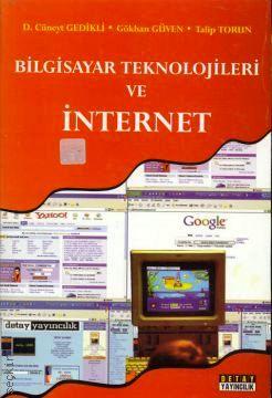 Bilgisayar Teknolojileri ve İnternet Cüneyt Gedikli, Gökhan Güven, Talip Torun  - Kitap