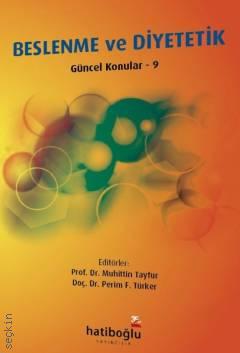 Beslenme ve Diyetetik – Güncel Konular 9 Prof. Dr. Muhittin Tayfur, Doç. Dr. Perim F. Türker  - Kitap