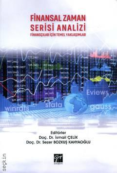 Finansal Zaman Serisi Analizi Finansçılar İçin Temel Yaklaşımlar Doç. Dr. İsmail Çelik, Doç. Dr. Sezer Bozkuş Kahyaoğlu  - Kitap