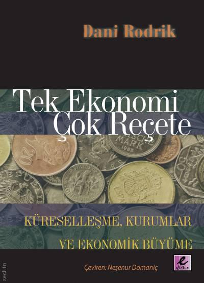 Tek Ekonomi Çok Reçete Dani Rodrik  - Kitap