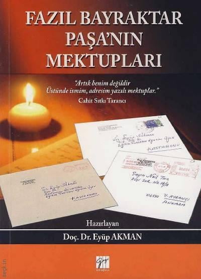 Fazıl Bayraktar Paşa'nın Mektupları Doç. Dr. Eyüp Akman  - Kitap
