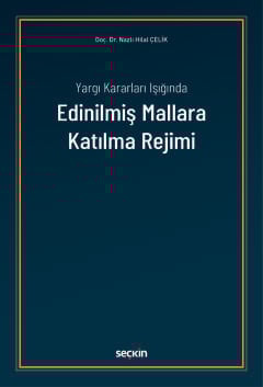 Yargı Kararları Işığında Edinilmiş Mallara Katılma Rejimi  Doç. Dr. Nazlı Hilal Çelik  - Kitap