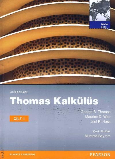 Thomas Kalkülüs Cilt:1 George B. Thomas, Maurice D. Weir, Joel R. Hass  - Kitap