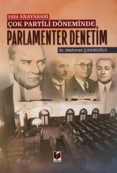 1924 Anayasası Çok Partili Döneminde Parlementer Denetim