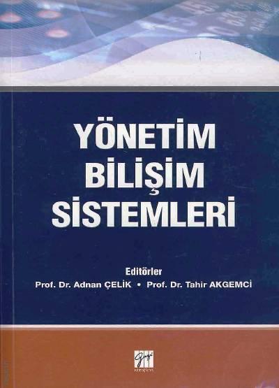 Yönetim Bilişim Sistemleri Prof. Dr. Adnan Çelik, Prof. Dr. Tahir Akgemci  - Kitap